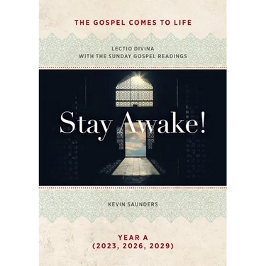Stay Awake! The Gospels Come to Life: Lectio Divina with the Sunday Gospel Readings