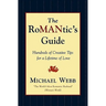 The Romantic's Guide: Hundreds of Creative Tips for a Lifetime of Love