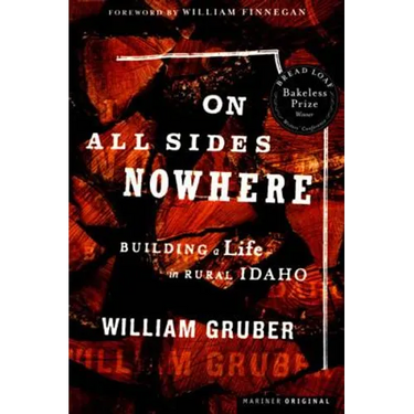 On All Sides Nowhere: Building a Life in Rural Idaho
