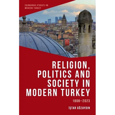 Religion, Politics and Society in Modern Turkey: 1808-2023