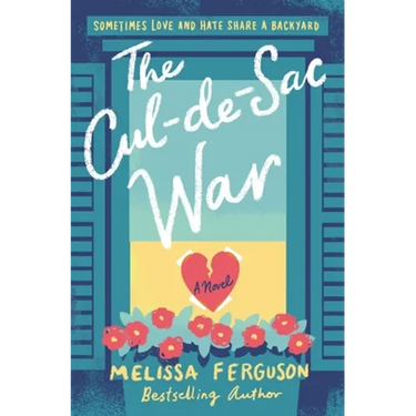 The Cul-De-Sac War: A Small-Town Enemies-To-Lovers Rom-Com