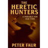 The Heretic Hunters: A Parable for Our Time