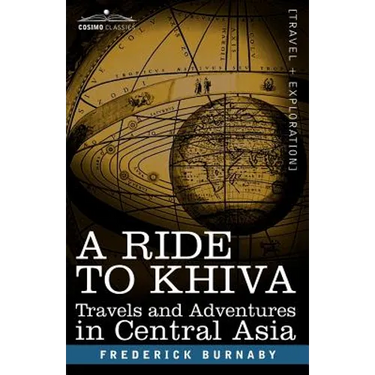 A Ride to Khiva: Travels and Adventures in Central Asia