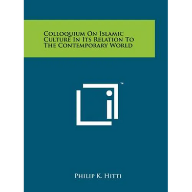 Colloquium On Islamic Culture In Its Relation To The Contemporary World