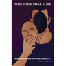 When The Mask Slips: Narcissism Does Not Discriminate...