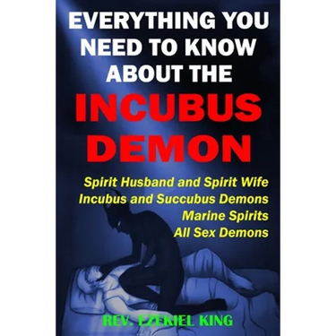 Everything You Need to Know About the Incubus Demon: Spirit Husband and Spirit Wife, Incubus and Succubus Demons, Marine Spirits, All Sex Demons