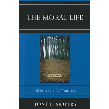 The Moral Life: Obligaton and Affirmation