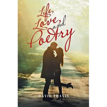 Life, Love, and Poetry