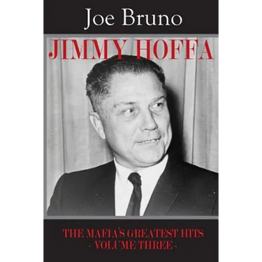 Jimmy Hoffa: The Mafia's Greatest Hits - Volume Three -