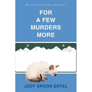For A Few Murders More: An Addie Girard Mystery