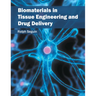 Biomaterials in Tissue Engineering and Drug Delivery