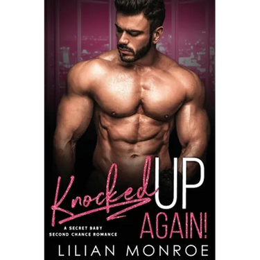 Knocked Up Again!: A Second Chance Romance