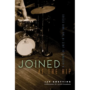 Joined at the Hip: A History of Jazz in the Twin Cities