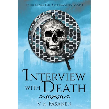 Interview with Death, Tales from the Afterworld Book 1