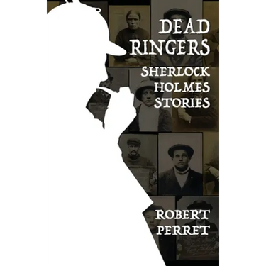 Dead Ringers Sherlock Holmes Stories