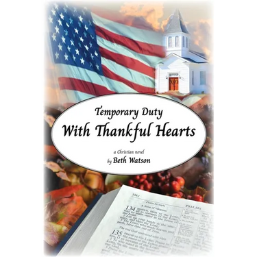 Temporary Duty: With Thankful Hearts