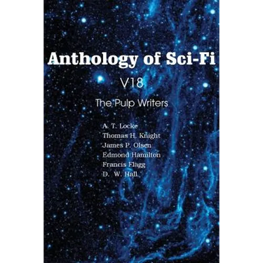Anthology of Sci-Fi V18, the Pulp Writers