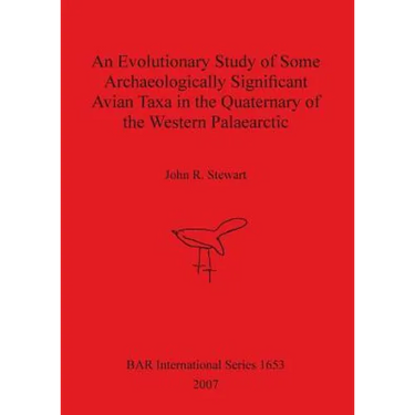 An Evolutionary Study of Some Archaeologically Significant Avian Taxa in the Quaternary of the Western Palaearctic