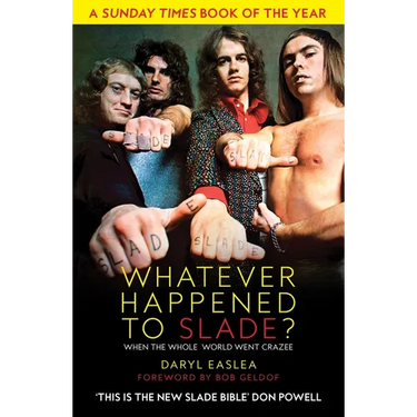 Whatever Happened to Slade?: When the Whole World Went Crazee