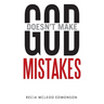 God Doesn't Make Mistakes