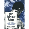 Our Molecular Nature: The Body's Motors, Machines and Messages