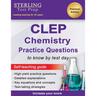 Sterling Test Prep CLEP Chemistry Practice Questions: High Yield CLEP Chemistry Questions