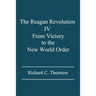 The Reagan Revolution IV: From Victory to the New World Order