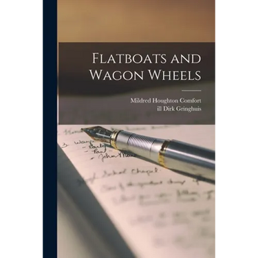 Flatboats and Wagon Wheels