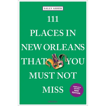 111 Places in New Orleans That You Must Not Miss