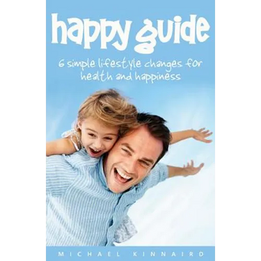 Happy Guide: 6 Simple Lifestyle Changes for Health and Happiness