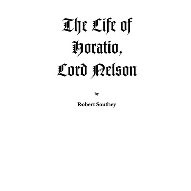 The Life of Horatio, Lord Nelson