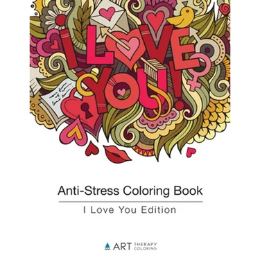 Anti-Stress Coloring Book: I Love You Edition