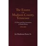 The Exums of Madison County, Tennessee: 272 Years and Nine Generations of Family History, 1750-2022