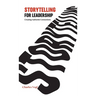 Storytelling for Leadership: Creating Authentic Connections