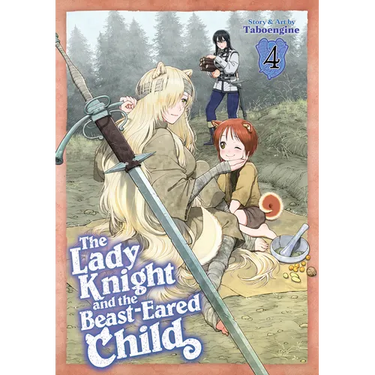 The Lady Knight and the Beast-Eared Child Vol. 4