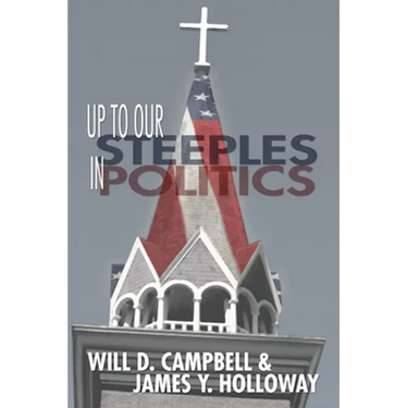 Up To Our Steeples in Politics
