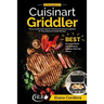 Cooking with the Cuisinart Griddler: The 5-in-1 Nonstick Electric Grill Pan Accessories Cookbook for Tasty Backyard Griddle Recipes: Best Gourmet Meal