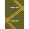 Abraham Lincoln, A History, Volume 2