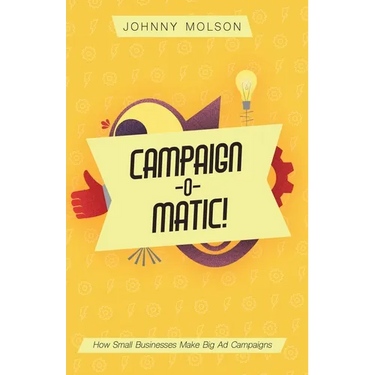 Campaign-O-Matic!: How Small Businesses Make Big Ad Campaigns