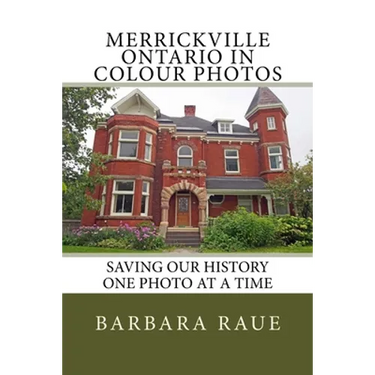 Merrickville Ontario in Colour Photos: Saving Our History One Photo at a Time