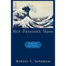 Not Passion's Slave: Emotions and Choice