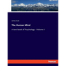 The Human Mind: A text-book of Psychology - Volume I