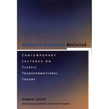 Syntactic Structures Revisited: Contemporary Lectures on Classic Transformational Theory