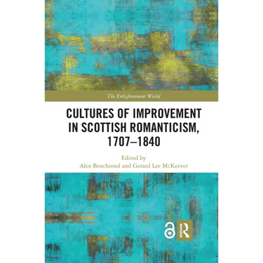 Cultures of Improvement in Scottish Romanticism, 1707-1840