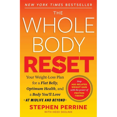 The Whole Body Reset: Your Weight-Loss Plan for a Flat Belly, Optimum Health and a Body You'll Love at Midlife and Beyond