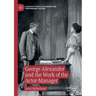 George Alexander and the Work of the Actor-Manager
