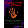 Luminous Minds: Enounters with Buddhist, Fourth Way and Native American Traditions