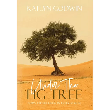 Under the Fig Tree: God's Faithfulness in Every Season