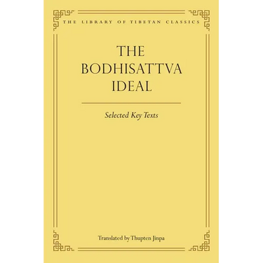 The Bodhisattva Ideal: Selected Key Texts