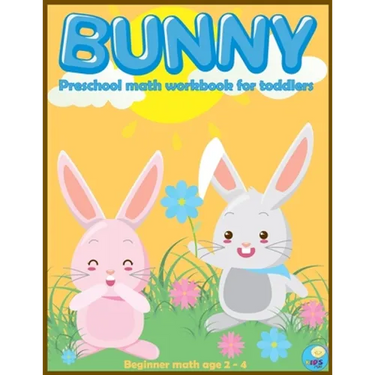 BUNNY preschool math workbook for toddlers ages 2-4: Beginner Math Preschool Learning Book with Funny activities, Cute Rabbit Coloring, Number Tracing
